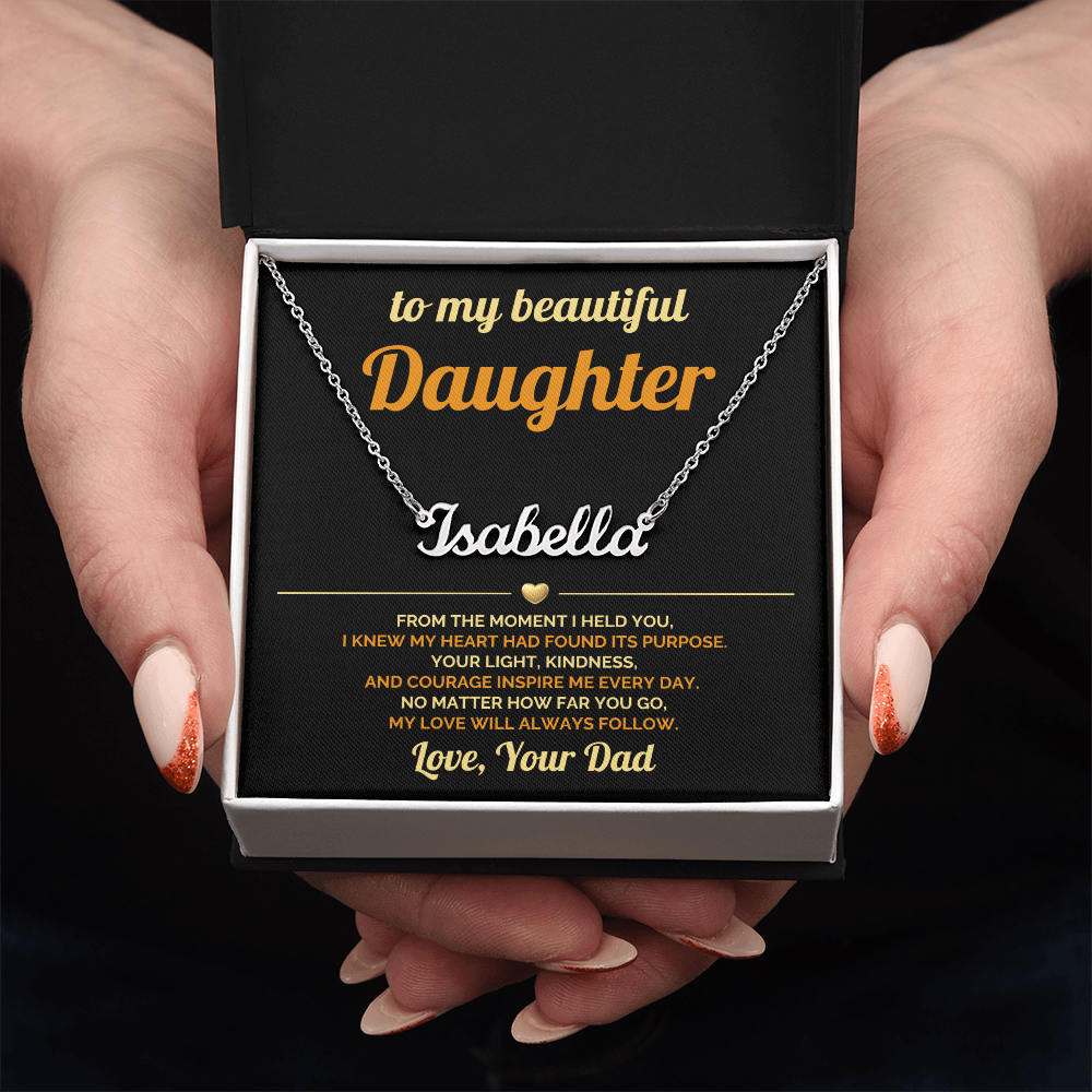 To My Daughter - My Love will Always Follow - Custom Name Necklace