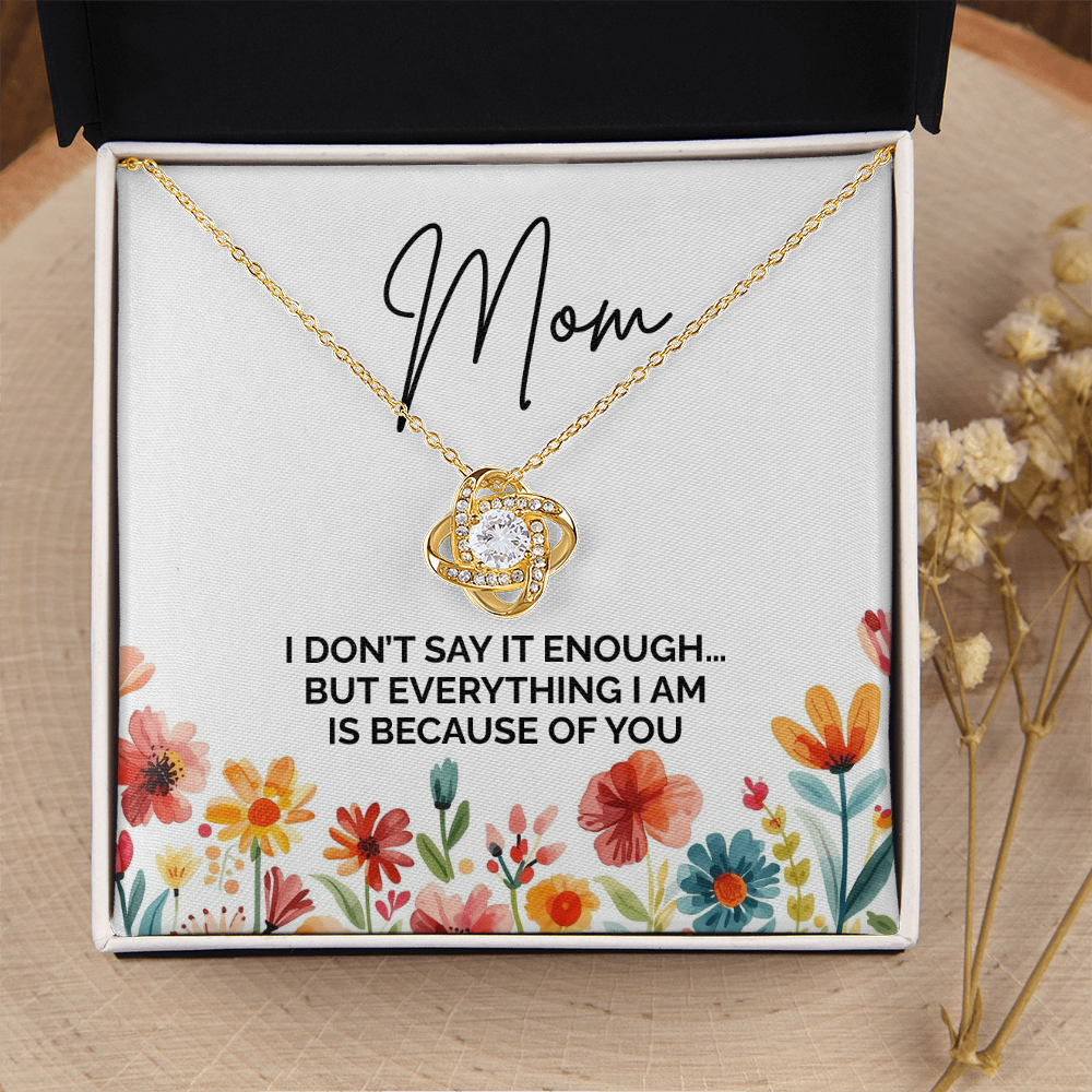 Gift for Mom – For Everything I Didn't Say Enough Love Knot Necklace