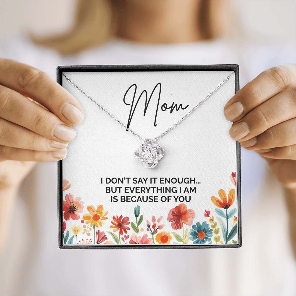 Gift for Mom – For Everything I Didn't Say Enough Love Knot Necklace