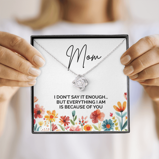 Gift for Mom – For Everything I Didn't Say Enough Love Knot Necklace